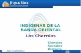 INDÍGENAS DE LA BANDA ORIENTAL Los Charrúas Ciencias Sociales Historia.
