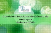 Comisión Seccional de Género de Antioquia -Balance 2009-