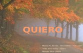 QUIERO Música: To Be Free - Mike Oldfield – Tr3s Lunas Texto: Jorge Bucay – Quiero Montaje: Alicia y María QUIERO.