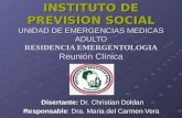 INSTITUTO DE PREVISION SOCIAL UNIDAD DE EMERGENCIAS MEDICAS ADULTO RESIDENCIA EMERGENTOLOGIA Reunión Clínica Disertante: Dr. Christian Doldan Responsable: