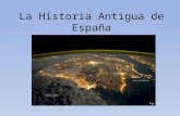 La Historia Antigua de España. Los íberos Eran los primeros habitantes de la península. Ellos llegaron desde el mediterráneo en el año, 3000aC Se establecieron.