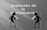 Evoluci³n de la Comunicaci³n Kevin Fajardo Guillermo Ajalla