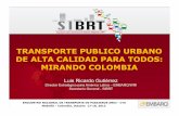 Transporte publico urbano de alta calidad para todos: mirando Colombia - Luis "Lucho" Ricardo Gutiérrez - SIBRT - EMBARQ America Latina - Encuentro Nacional de Transporte de Pasajeros