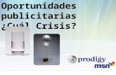 Oportunidades publicitarias ¿Cuál Crisis?. Durante 2009 Prodigy/MSN se alinea con el G-7 y te ofrece medidas urgentes y excepcionales para sobrevivir.