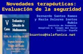 Novedades terapéuticas: Evaluación de la seguridad Bernardo Santos Ramos y María Dolores Santos Rubio Servicio de Farmacia Hospital U. Virgen del Rocío.