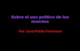 Sobre el uso político de los muertos Por José Pablo Feinmann.