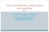 EL BARCO DEL EXILIO : PBL PROYECTO COLABORATIVO CURRÍCULO ABIERTO EDUCACIÓN EXPANDIDA Una revolución educativa en marcha.