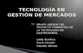 GRUPO ASESOR DEL PROYECTO FORMATIVO DE LA TECNOLOGIA EN GASTRONOMÍA. Leidy Buritica Frank Giraldo Claudia Gómez.