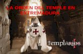 LA ORDEN DEL TEMPLE EN EXTREMADURA.. Entre el mito y la realidad, la Orden del Temple supuso en la Península Ibérica, y concretamente en Extremadura,