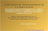 COALICION DE TRABAJADORES DE LA EDUCACIÓN Observatorio 38, Libertad y Justicia Magisterial A. C., Jubilados y Pensionados de la UAAAN A. C., Trabajadores.