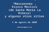 Mascarones, Kiosco Morisco (de Santa María La Ribera) y algunos otros sitios 4 de agosto de 2008 wkboonec@gmail.com.