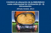 CAUSAS de alteración de la INMUNIDAD como enfermedad de civilización (II - 3) Alimentación Alfredo Embid. 2013.