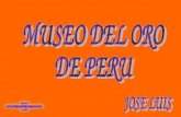 En el siglo XX, Miguel Mujica Gallo crea una Fundación que lleva su nombre y administra el Museo Oro del Perú y Armas del Mundo. El Museo, creación.