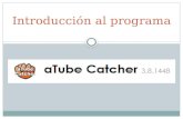 Introducción al programa. Definición del programa aTube Catcher es un programa que te permite descargar vídeos desde una URL determinada, por ejemplo,