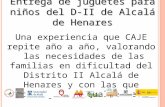 Entrega de juguetes para niños del D-II de Alcalá de Henares Una experiencia que CAJE repite año a año, valorando las necesidades de las familias en dificultad.