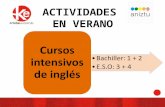 ACTIVIDADES EN VERANO Bachiller: 1 + 2 E.S.O: 3 + 4 Cursos intensivos de inglés.