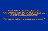 ANALISIS Y VALORACIÓN DEL ANTEPROYECTO DE LA NUEVA LEY DE LA EDUCACIÓN BOLIVIANA AVELINO SIÑANI Y ELIZARDO PEREZ.