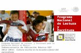 Programa Nacional de Lectura y Escritura Programa Nacional de Lectura y Escritura para la Educación Básica en México: Subsecretaría de Edicación Básica-SEP.