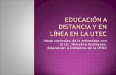 Ideas centrales de la entrevista con la Lic. Mesalina Rodríguez, Educación a Distancia de la UTEC.