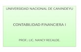 UNIVERSIDAD NACIONAL DE CANINDEYU CONTABILIDAD FINANCIERA I PROF.: LIC. NANCY RECALDE. UNIVERSIDAD NACIONAL DE CANINDEYU CONTABILIDAD FINANCIERA I PROF.: