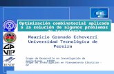 Grupo de Desarrollo en Investigación de operaciones - DINOP Grupo de Investigación en Planeamiento Eléctrico - GP Mauricio Granada Echeverri Universidad.