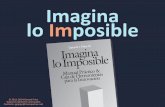 Imagina lo Imposible. Manual Práctico y Caja de Herramientas para la Innovación.