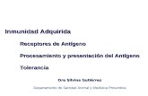 Inmunidad Adquirida Receptores de Antígeno Procesamiento y presentación del Antígeno Tolerancia Dra Silvina Gutiérrez Departamento de Sanidad Animal y.
