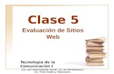 Clase 5 Evaluación de Sitios Web Tecnología de la Comunicación I (Lic. en Comunicación Social, Lic. en Periodismo y Lic. Prod. Radio y Televisión)
