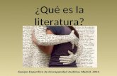 ¿Qué es la literatura? Equipo Específico de Discapacidad Auditiva. Madrid. 2013.