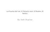 La Puerta del sol, El Palacio real, El Rastro, El Retiro By: Seth Shachar.