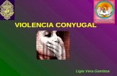 VIOLENCIA CONYUGAL Ligia Vera Gamboa. VIOLENCIA CONYUGAL Violencia doméstica, el enemigo en casa.