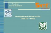 Transferencia de Derechos ISSSTE – IMSS Pensiones Cuenta Individual.
