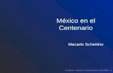 Schettino / México, el Centenario/ abril 2010…1 México en el Centenario Macario Schettino.