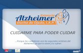 CUIDARME PARA PODER CUIDAR …Porque los cuidadores son las segundas victimas del Alzheimer, ya que lo viven y lo sufren.