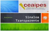 Sinaloa Transparente Presenta:. Artículo 9. Las entidades públicas están obligadas a difundir de oficio, sin que medie solicitud al respecto… Artículo.