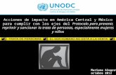 Acciones de impacto en América Central y México para cumplir con los ejes del Protocolo para prevenir, reprimir y sancionar la trata de personas, especialmente.