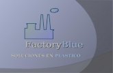 SOLUCIONES EN PLÁSTICO FactoryBlue. Nuestras soluciones: Manufactura de artículos de plástico por inyección Diseño enfocado a manufactura de productos.