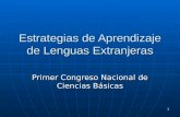 1 Estrategias de Aprendizaje de Lenguas Extranjeras Primer Congreso Nacional de Ciencias Básicas.