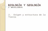 BIOLOGÍA Y GEOLOGÍA 1º BACHILLERATO 2. Origen y estructura de la Tierra.