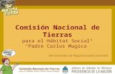 Comisión Nacional de Tierras para el Hábitat Social Padre Carlos Mugica Herramientas de Regularización Dominial.