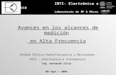 INTI- Electrónica e Informática Laboratorio de RF & Microondas Avances en los alcances de medición en Alta Frecuencia Unidad Técnica Radiofrecuencia y.
