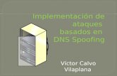 Víctor Calvo Vilaplana Implementación de ataques basados en DNS Spoofing.