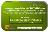 (LPGC) Canarias Junio de 2003 Pau Rausell Köster Pau.Rausell@uv.es SESIÓN I La Intervención Pública en Cultura Algunas paradojas de las políticas culturales.