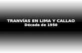 TRANVÍAS EN LIMA Y CALLAO Década de 1950. Espalda del Palacio de Gobierno Ruta: Rímac - Lima.
