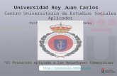 Universidad Rey Juan Carlos Centro Universitario de Estudios Sociales Aplicados Profesor: Alberto Romero Ania El Protocolo Aplicado a las Relaciones Comerciales.