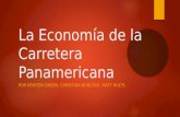 La Economía de la Carretera Panamericana POR KRISTEN GREEN, CHRISTIAN BURLOCK, MATT HULTS.