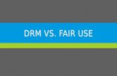 Drm vs fair uses