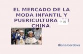 EL MERCADO DE LA MODA INFANTIL Y PUERICULTURA EN CHINA Iliana Cordova.