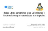 Redes libres conectando a los colombianos y amã©rica lat