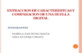EXTRACCION DE CARACTERISITCAS Y COMPARACION DE UNA HUELLA DIGITAL INTEGRANTES PAMELA SAN-WONG MACIA GIRA KUONQUI BRAVO.
